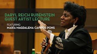 2024 Rubenstein Guest Artist Lecture  María Magdalena CamposPons  Full Lecture [upl. by Stalk396]