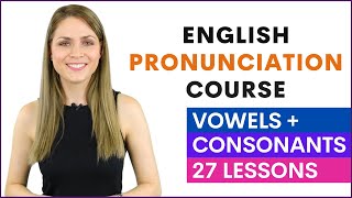 English Pronunciation Course for Beginners  Learn Vowel and Consonant Sounds  27 Lessons [upl. by Herahab]