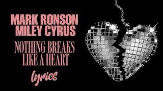 Mark Ronson feat Miley Cyrus  Nothing Breaks Like a Heart Lyrics [upl. by Onaicilef]