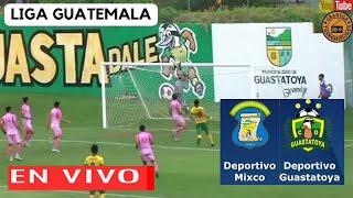 DEPORTIVO MIXCO VS GUASTATOYA EN VIVO POR GRANEGA 🔴 GUATEMALA 2024  CLAUSURA  JORNADA 8 [upl. by Prince]