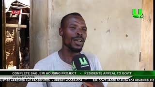 Complete Saglemi Housing Project  Residents Appeal To Govt [upl. by Maury]