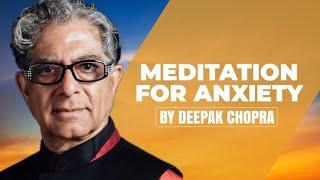 Meditation for Anxiety  A Deepak Chopra Guided Meditation [upl. by Nitnerb812]