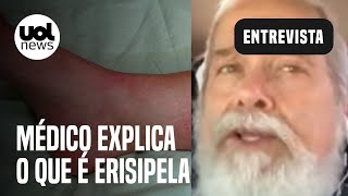 Erisipela Médico explica doença e diz Pode evoluir para infecção generalizada [upl. by Infield370]