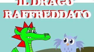 Il Drago Raffreddato [upl. by Gael]