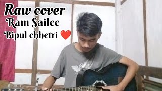 Ram Sailee  ‎BipulChettri  Raw cover  Aman Thapa cover [upl. by Orlene221]