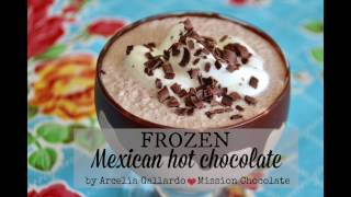 Frozen Mexican Hot Chocolate by Mission Chocolate [upl. by Iv]