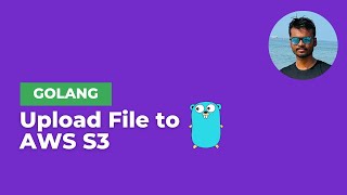 Upload a File to AWS S3 in GoLang  INFY TECH [upl. by Sidwohl]