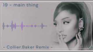 Ariana Grande  main thing CollierBaker Remix [upl. by Hairom]