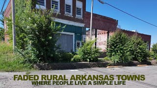 Faded Rural ARKANSAS Where People Live A Simple Life [upl. by Eelasor]