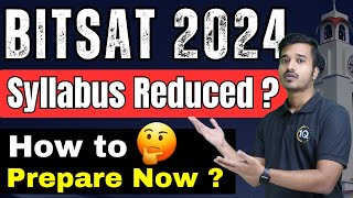 BITSAT 2024 Syllabus Reduced Best Resources for BITSAT Exam  BITS Pilani Entrance Exam [upl. by Uel]