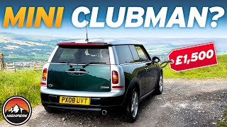 I BOUGHT A CHEAP MINI CLUBMAN FOR £1500 [upl. by Tamsky]