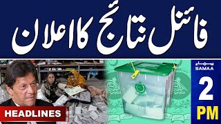 Samaa News Headlines 2PM  Pakistan Election Result  09 Feb 2024  SAMAA TV [upl. by Nylorak997]