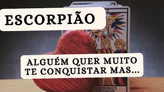 ESCORPIÃO ♏ Alguém quer muito te conquistar mas [upl. by Lacim202]