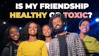 Navigating Friendship Series  Ep 01  IS MY FRIENDSHIP HEALTHY OR TOXIC  Zetseat Youth Podcast [upl. by Kellia]