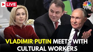 LIVE Russian President Vladimir Putin Meets with Cultural Workers  Moscow News Live Putin  IN18L [upl. by Yrdua]