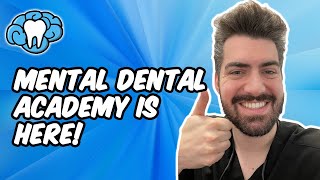 The Mental Dental Academy is HERE [upl. by Eseela205]