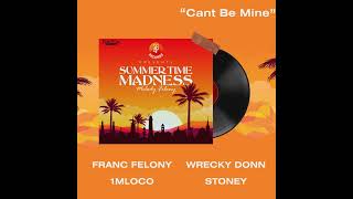 Franc Felony Wrecky Donn 1Mloco amp Stoney  Cant Be Mine Official Audio [upl. by Tjon]