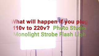 What will happen if you plug 110v to 220v Photo Studio Monolight Strobe Flash Ligh [upl. by Yuhas]