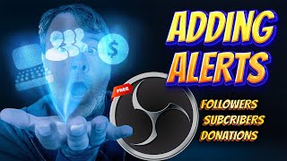 OBS Studio  Adding Alerts for Follower Subscriber Donation [upl. by Richart]