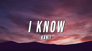 Kanii  I Know Lyrics [upl. by Lazaruk]