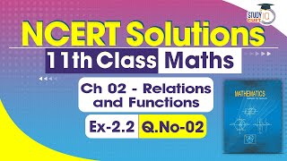 NCERT Solutions Class 11 Maths Chapter 2 Exercise 22 Question No2  Relations and Functions [upl. by Kwasi]