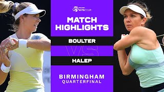 Katie Boulter vs Simona Halep  2022 Birmingham Quarterfinal  WTA Match Highlights [upl. by Lyndsey756]