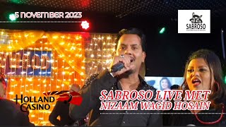 Sabroso with Nizaam Wagid Hosain Live In Holland Casino Amsterdam  Ek Bechara Pyar Ka Mara [upl. by Lahcar632]