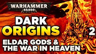 40K DARK ORIGINS 2 War in Heaven amp Aeldari Mythology  WARHAMMER 40000 historylore [upl. by Naellij]