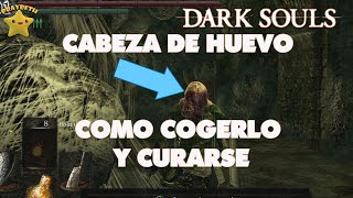 Dark souls Remastered  Cabeza de Huevo Como se coge y se cura darksoulsremastered [upl. by Faus]