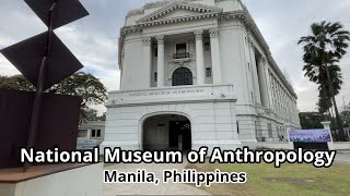 NATIONAL MUSEUM OF ANTHROPOLOGY ANTROPOLOHIYA MUSEUM OF THE FILIPINO PEOPLE  Manila Philippines [upl. by Bocyaj986]