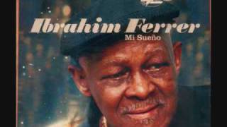 Ibrahim Ferrer  Melodia del rio [upl. by Sarena]