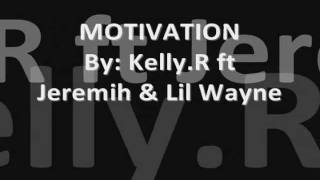 Kelly Rowland  Motivation ft Jeremih amp Lil Wayne Remix with lyrics [upl. by Eeliram]