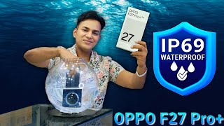 OPPO F27 Pro 5g UNBOXING AND FIRSTIMPRESSION ⚡️⚡️IP 69 RATING WATERPROOF STRONGEST 360ARMOUR BODY [upl. by Grey]