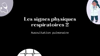 Signes physiques respiratoires 2  auscultation pulmonaire 🔥 [upl. by Aennil]