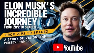 Elon Musk’s Incredible Journey From Zip2 to SpaceX – A Story of Vision and Perseverance [upl. by Deehan]