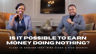 S8EP1  Is It Possible To Earn Money Doing Nothing  Rina Hicks amp Pius Muchiri  CiS [upl. by Haerle]