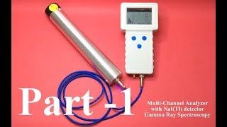 Gamma Ray Spectroscopy with NaITl Detector and Multi Channel Analyzer Module  Part 1 [upl. by Nosraep106]