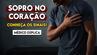 SOPRO NO CORAÇÃO Um grande perigo pra saúde Quando é normal │ Médico Explica [upl. by Burnaby]