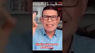 HIPOLITO MEJÍA USTED NO ES PRESIDENTE [upl. by Eiramllij891]