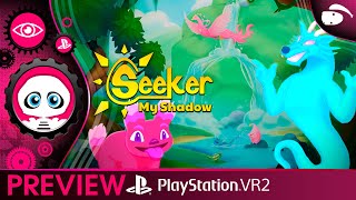 SEEKER MY SHADOW sur PlayStation VR2 présentation et première impression PSVR2  VR4Player [upl. by Kho]