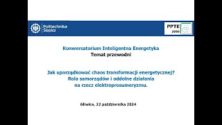 Konwersatorium Inteligentna Energetyka Gliwice 22102024 [upl. by Aisatsanna]