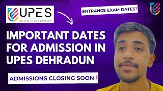 Important Dates For Admission In UPES  Entrance Exam Dates  UPES Dehradun [upl. by Kentigerma]