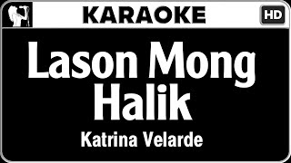 Katrina Velarde  Lason Mong Halik Karaoke Version  HQ Audio [upl. by Bringhurst940]