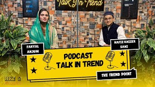 12 RabiAlAwwal Spicial  Podcast Faryal Anjum  Hafiz Khizer Sani Naat Khawan THE TREND POINT [upl. by Ennair439]