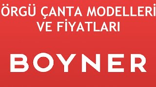 Boyner Örgü Çanta Modelleri ve Fiyatları [upl. by Nosned732]