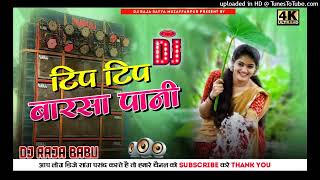 Dj malai music style Tip Tip barsa Pani Mohra movie dj Raja babu Muzaffarpur and Monu Baba [upl. by Julieta]