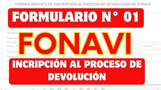 FONAVI 2023 ACTUAL  CÓMO LLENAR EL FORMULARIO N° 01 INSCRIPCIÓN AL PROCESO DE DEVOLUCIÓN [upl. by Leilah227]