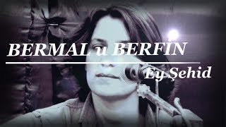 Bermal u Berfin Ey Şehid HD ses [upl. by Anamor]