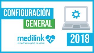 Configuración General  ASÍ FUNCIONA MEDILINK  Software Médico [upl. by Rebor]