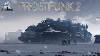 Frostpunk 2 EP 12 Conquering The Frostlands [upl. by Kalbli]